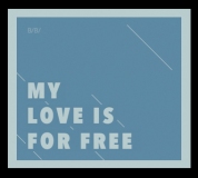 My love is for free