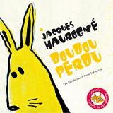 Doudou perdu : Jacques Haurogné chante les fabulettes d\'Anne Sylvestre