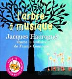 L\'arbre à musique : Jacques Haurogné chante le bestiaire de Francis Lemarque
