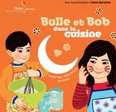 Bulle et Bob dans la cuisine